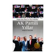 AK PARTILI YILLAR DOĞU'DAN BATIYA DIŞ POLITIKA - ZEYNEP DAĞI
