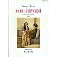 AKABI HIKAYESI İLK TÜRKÇE ROMAN (1851) - VARTAN PAŞA