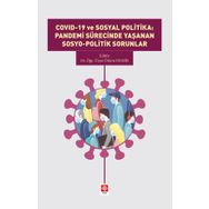 Akademik Kitaplar Covid-19 ve Sosyal Politika: Pandemi Sürecinde Yaşanan Sosyo Politik Sorunlar Ekin Basım Yayın