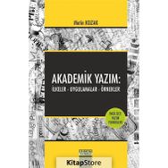 Akademik Yazım İlkeler - Uygulamalar - Örnekler - Metin Kozak