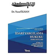 AkademikUS - İdari Yargılama Hukuku Ders Notları: KPSS Hakimlik ve Kurum Sınavlarına Hazırlık Konu Anlatımı