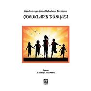 Akademisyen Anne-Babaların Gözünden Çocukların Dünyası Timuçin Yalçınkaya