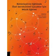 Akademisyen Kitabevi Bütünleştirici Eğitimde Özel Gereksinimli Çocuklar İçin Müzik Eğitimi