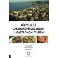 Akademisyen Kitabevi Giresun İli Gastronomi Değerleri ve Gastronomi Turizmi