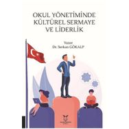 Akademisyen Kitabevi Okul Yönetiminde Kültürel Sermaye ve Liderlik