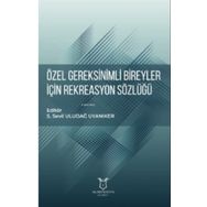 Akademisyen Kitabevi Özel Gereksinimli Bireyler İçin Rekreasyon Sözlüğü
