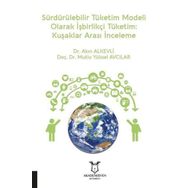 Akademisyen Kitabevi Sürdürülebilir Tüketim Modeli Olarak İşbirlikçi Tüketim: Kuşaklar Arası İnceleme