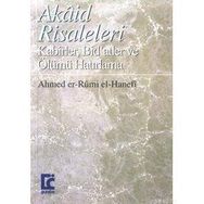 AKAID RISALELERI KABIRLER, BID`ATLER VE ÖLÜMÜ HATIRLAMA - AHMED ER-RÛMÎ EL-HANEFÎ