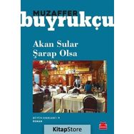 Akan Sular Şarap Olsa - Muzaffer Buyrukçu
