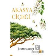 Akasya Çiçeği İhsan Tarakçı Mona Kitap