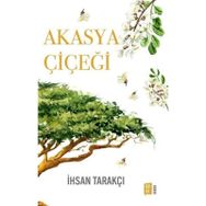 Akasya Çiçeği - İhsan Tarakçı