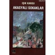 Akasyalı Sokaklar - Işık Kansu