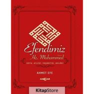 Akçağ Yayınları Efendimiz Hz. Muhammed Soyu Ailesi, Yaşantısı, Ahlakı