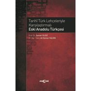 Akçağ Yayınları Tarihi Türk Lehçeleriyle Karşılaştırmalı Eski Anadolu Türkçesi