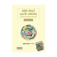Akdem Yayınları - Ensâku'l-Luğa ve'l-Hitâbu'l- Arabî Dilin Formları ve Edebî Söylem