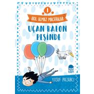 Akıl Almaz Maceralar 1 - Uçan Balon Peşinde - Yusuf Pazarcı
