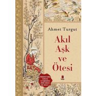 Akıl Aşk ve Ötesi / Ahmet Turgut / Kapı Yayınları