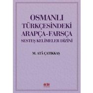 Akıl Fikir Yayınları Osmanlı Türkçesindeki Arapça - Farsça Sesteş Kelimeler Dizini