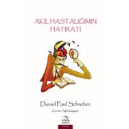 Akıl Hastalığımın Hatıratı - Daniel Paul Schreber