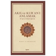 Akıl ve Kur’an’ı Anlamak - Ebu Abdullah Haris El-Muhasibi Haris el