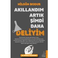 Akıllandım Artık Şimdi Daha Deliyim - Nilgün Bodur