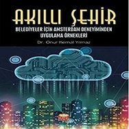 Akıllı Şehir Belediyeler İçin Amsterdam Deneyiminden Uygulama Örnekleri - Onur Kemal Yılmaz