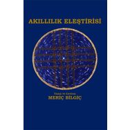 Akıllılık Eleştirisi - Meriç Bilgiç