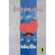AKINTIYA YÜREK ÇEKMEK - ERDİNÇ UTKU