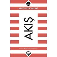 Akış: Mutluluk Bilimi - Mihaly Csikszentmihalyi