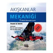AKIŞKANLAR MEKANIĞI 4. BASIMDAN ÇEVIRI - FRANK M. WHITE