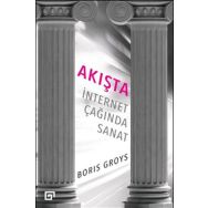 Akışta İnternet Çağında Sanat - Boris Groys