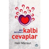 Akli Sorulara Kalbi Cevaplar - Halil Mansur