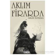 Aklım Firarda - Aslan Baykara