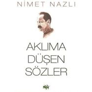 Aklıma Düşen Sözler - Nimet Nazlı