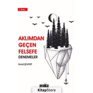 Aklımdan Geçen Felsefe - Denemeler - Murat Şenyurt