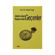 AKLIMDAN GEÇENLER BAŞIMDAN GEÇENLER - SELÇUK CINGI