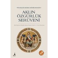 Aklın Özgürlük Serüveni - Mehmet Münir Dedeoğlu
