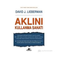 AKLINI KULLANMA SANATI - DAVID J. LIEBERMAN