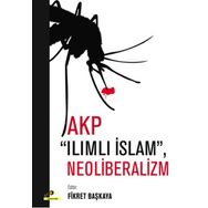AKP, ILIMLI İSLAM, NEOLIBERALIZM - FIKRET BAŞKAYA