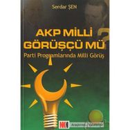 Akp Milli Görüşçü Mü? - Serdar Şen