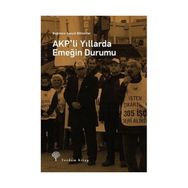 AKP’li Yıllarda Emeğin Durumu - Heyet-Kurul-Komisyon