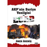 AKP’nin Suriye Yenilgisi ve Esad - Ömer Ödemiş