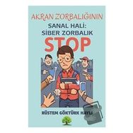 Akran Zorbalığının Sanal Hali: Siber Zorbalık Rüstem Göktürk Haylı