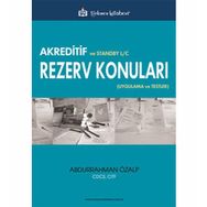 Akreditif ve Standby L-C Rezerv Konuları Uygulama ve Testler - Abdurrahman Özalp