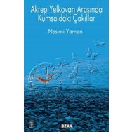 Akrep Yelkovan Arasında Kumsaldaki Çakıllar - Nesimi Yaman