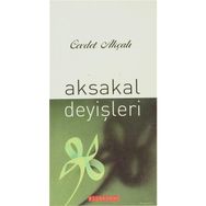 AKSAKAL DEYİŞLERİ - CEVDET AKÇALI
