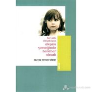 AKŞAM YEMEĞİNDE BERABER OLMAK - ZEYNEP TEMIZER ATALAR