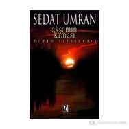 AKŞAMIN KAMASI TOPLU ŞİİRLERİ 2 - SEDAT UMRAN