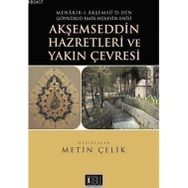 AKŞEMSEDDİN HAZRETLERI VE YAKIN ÇEVRESİ - METIN ÇELİK
