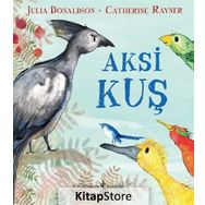 Aksi Kuş - Julia Donaldson